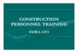 CONSTRUCTION PERSONNEL TRAININGPERSONNEL …€¦ · CONSTRUCTION PERSONNEL TRAININGPERSONNEL TRAINING FHWA 1273. PURPOSE OF THE TRAININGPURPOSE OF THE TRAINING • Familiarize you