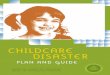 CHILDCARE DISASTER - Home - Ready San Diego · CHILDCARE DISASTER PLAN AND GUIDE ... the names of every child ... There are several actions a childcare