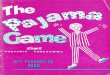 +Game... · THE PAJAMA GAME (By arrangement with Chappell & Co. Ltd.) GEORGE ABBOTT AND RICHARD BISSELL (Based on the novel "Seven and a Half Cents" by Richard Bissell) Lyrics by