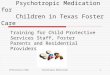 PowerPoint Presentation · PPT file · Web view2012-02-01 · Title: PowerPoint Presentation Subject: Psychotropic Medications Author: Sandra Galindo Keywords: Training/workshop