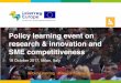 Policy learning event on research & innovation and … · Policy learning event on research & innovation and ... RDI System – brief overview ... develop adequate instruments to