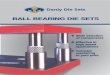 Danly Die Sets - Ball Bearing Die Sets · 1 Wide selection . of components Effective in high speed applications Complex machining to your print. BALL BEARING DIE SETS. Danly Die Sets