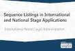 Sequence Listings in International and National Stage ...€¦ · Sequence Listings in International and National Stage Applications ... SL text file indicated as Accompanying 