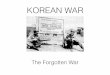 Korean War - LCVI with Mr. Goldring - Home · Proxy War • a conﬂict between two nations where neither country directly engages the other