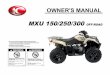 MXU 150/250/300 OFF-ROAD - kymcousa.com … · OWNER'S MANUAL MXU 150/250/300OFF-ROAD Do not remove this Owner s Manual from this ATV according to the guidelines and agreement with