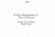 Energy Management in Dow Chemical · About Dow A diversified chemical company, harnessing the power of science and technology to improve living daily founded in Midland, Michigan