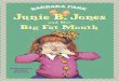 Junie B. Jones and Her Big Fat Mouth - Weebly · “Yeah, only I can’t,” I said. “’Cause I shot off my big fat mouth in ... Mrs. rolled her eyes way up at the ... Junie B
