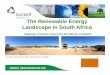 The Renewable Energy Landscape in South Africa · The Renewable Energy Landscape in South Africa Shaping a Greener Future for the African continent KM Nassiep CEO SANEDI Van Staden’sWind