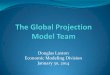 Douglas Laxton Economic Modeling Division January …forcpgm/GPM.pdf · The Global Projection Model (GPM) GPM is primarily a forecasting model whereas GIMF, GEM and FSGM are used
