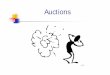 Auctions - Department Home | Johannes Kepler … · •3 Types of Auctions II Dutch Auction (descending-bid): Initial price very high Price is lowered at time intervals The first