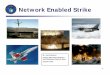 Network Enabled Strike - Gulf Coast€¦ · -1-Network Enabled Strike Mr. Keith Sanders Deputy PEO Strike Weapons and UnManned Aviation, Navy October 2006