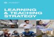 LEARNING & TEACHING STRATEGY - University of … · The University aims to: • Be recognised nationally and internationally for providing research-led learning and teaching of the