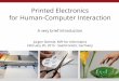 Printed Electronics for Human-Computer Interactionlyle.smu.edu/~eclarson/teaching/ubicomp/papers/Printed_Electronic… · Printed Electronics for Human-Computer Interaction A very