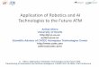 Application of Robotics and AI Technologies to the Future ATM to... · A. Ollero. Application of Robotics Technologies to the Future ATM. Transitioning to Automation and Artificial