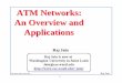 ATM Networks: An Overview and Applicationsjain/talks/ftp/atm_itc.pdf · ATM Networks: An Overview and Applications Author: Raj Jain Subject: ATM Networks, applications, slides, traditional