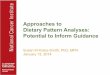 Approaches to Dietary Pattern Analyses: Potential … · Approaches to Dietary Pattern Analyses: Potential to Inform Guidance ... Analysis How do dietary patterns ... Dietary Patterns