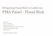Mitigating Flood Risk in California: FMA Panel - Flood … · Mitigating Flood Risk in California: FMA Panel - Flood ... Federally recognized Tribes ... •PDM provides funds for