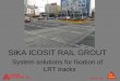 SIKA ICOSIT RAIL GROUT - London Trackwork, Inc- …londontrackwork.com/wp-content/uploads/2018/01/Icosit-Solutions-.pdf · The Huron Church crossing in Windsor Ontario is the busiest