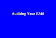 Auditing Your EMS - bakerprojects.com Auditor Training... · ¾EMS shall be reviewed and updated annually or more frequently, as appropriate, ¾For the purpose of conformance to E.O