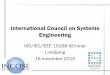 International Council on Systems Engineeringkrisa34/slcp/2015-11-16_15288_Linköping_Om... · ISO/IEC/IEEE 15288 SEminar Linköping 16 november 2015. WHY there is a need for SE and