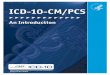 ICD-10-CM/PCS: An Introduction · 2010-08-27 · Below are examples that show where ICD-10-CM/PCS codes are more precise and provide better information. ... Partial gastrectomy with