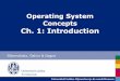 Operating System Concepts Ch. 1: Introductionliacs.leidenuniv.nl/~rietveldkfd/courses/os2018/ch1.pdf · main memory, disk drives, ... • The system manages and operates available