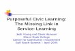 Purposeful Civic Learning: The Missing Link in … Civic... · Purposeful Civic Learning: The Missing Link in Service-Learning Josh Young and Ossie Hanauer ... “If an enhanced sense
