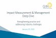 Impact Measurement & Management Deep Dive - … deep dive_final webinar presentation... · 1 January 29, 2018 Impact Measurement & Management Deep Dive Strengthening practice and