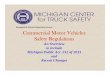 Commercial Motor Vehicles Safety Regulations - michigan.gov · Commercial Motor Vehicles Safety Regulations An Overview to include Michigan Public Act 231 of 2013 and Recent Changes