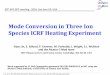Mode Conversion in Three Ion Species ICRF Heating Experiment · Mode Conversion in Three Ion Species ICRF ... He cyclotron resonance in the ... BP10.042 “Mode Conversion in 3 -Ion
