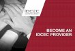 BENEFITS OF A PROVIDER - idcec.org Steps for... · Enhance your company image in the interior design industry. BENEFITS OF A PROVIDER Reach over 35,000 interior designers across North