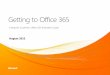 Getting to Office 365 - download.microsoft.com · Getting to Office 365 ... There is a tenant admin role in MSODS which will give full control over all the objects and operations