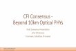 Draft CFI Consensus - Beyond 10km Optical PHYsgrouper.ieee.org/groups/802/3/ad_hoc/ngrates/public/calls/17_0626/... · • Choose any one solution ... “Core OTN Transport” carrying