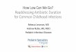 How Low Can We Go? Readdressing Antibiotic … · Readdressing Antibiotic Duration for Common Childhood Infections ... et al., N Z Med J 1988; 24; ... Readdressing Antibiotic Duration