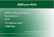 DPR over PCIe - uni-frankfurt.de · DPR over PCIe DPR on Virtex5 ... M[2:0] ≠ “101“ ? ICAP_VIRTEX6 or ... Resource consumption bigger and timing constraints tighter. PR user