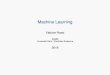 Machine Learning - apiacoa.orgapiacoa.org/publications/teaching/machine-learning/machine... · Machine Learning Fabrice Rossi ... I chess program ... Machine programming I climbing
