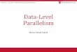 Data-Level Parallelism - Stony Brooknhonarmand/courses/fa15/cse610/... · –Data Parallelism: parallelism arises from executing essentially the same code on a large number of objects