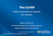 Practical considerations for successful data acquisition · The CyTOF Practical considerations for successful data acquisition Matthew Cochran, MS University of Rochester Flow Cytometry