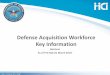 Defense Acquisition Workforce Key Information - HCI · Business Key Information Slide Index 3 ... The current Business (Cost Est & Fin Mgt) ... Information Technology 1,725 2,893