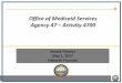 Office of Medicaid Services Agency 47 – Activity 4700 · 1 Office of Medicaid Services . Agency 47 – Activity 4700 . Senate Finance . May 1, 2017 . Deborah Fournier