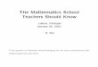 The Mathematics School Teachers Should Knowwu/Lisbon2010_2.pdf · The Mathematics School Teachers Should Know Lisbon, Portugal ... In the teaching of mathematics, ... They have no