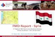 FMD Report - Syria - fao.org · FMD Report - Syria 6 ... Code. 6th West Eurasia ... Capacity Building and Training *Participating in the international and regional conferences and