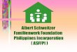 Albert Schwietzer Familienwerk Foundation Philippines ...memberfiles.freewebs.com/63/96/62349663/documents/ASFFPI Center... · parents licensed by DSWD. ... development programs and