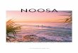 NOOSA · Relaxation is a way of life here in Noosa. It’s in our forest trails, farmers markets, ... Noosa Jazz Party SEPT AUG NOV Noosa Strade Bianche Noosa Open Studios Noosa Classic