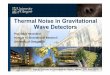 Thermal Noise in Gravitational Wave Detectors - Nikhef · Thermal Noise in Gravitational Wave Detectors ... Noise in a detector is usually quoted as x = , m Hz. ... Room temperature