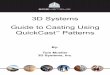 3D Systems Guide to Casting Using QuickCast Patternsquickparts.com/UserFiles/File/3D Systems Guide to Processing... · 3D Systems Guide to Casting Using ... and shell burnout phases