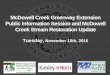 McDowell Creek Greenway Extension Public Information ... · McDowell Creek Greenway Extension Public Information Session and McDowell Creek Stream Restoration Update Tuesday, 