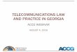 TELECOMMUNICATIONS LAW AND PRACTICE IN … · TELECOMMUNICATIONS LAW AND PRACTICE IN GEORGIA ... •Self-Supporting Tower ... Guyed Tower 14 •Design of tower/antennas intended to