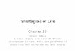 Strategies of Life - George Mason Universityphysics.gmu.edu/~hgeller/HONORS227/227f08Chptr20a.pdf · Strategies of Life Chapter 20 ... • Defining living things –By characteristics