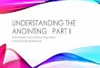 Understanding the Anointing - o.b5z.neto.b5z.net/i/u/10137465/f/Understanding_the_Anointing_Part_III.pdf · UNDERSTANDING THE ANOINTING PART II Pastor Kenneth Jones, Practical Living
